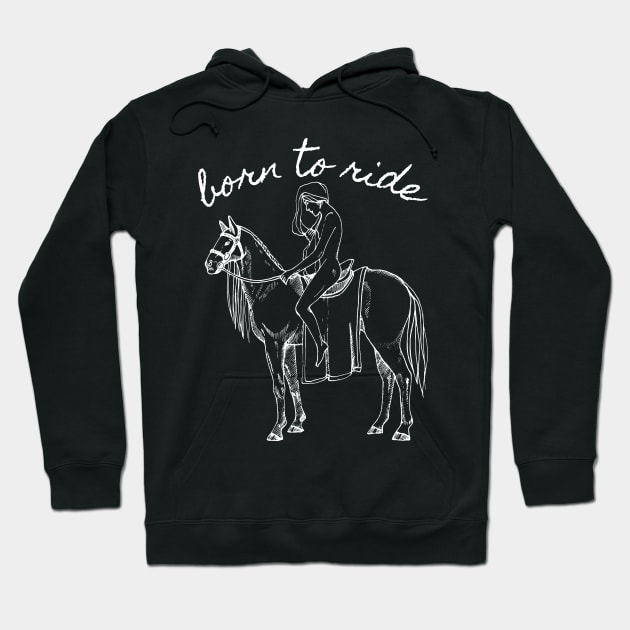 Born to Ride Hoodie by Comic Horse-Girl